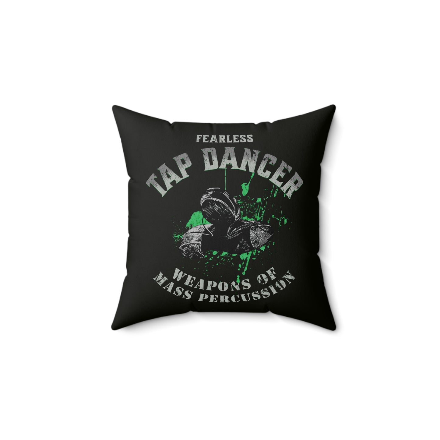 Fearless Tap Dancer Tap Dance Pillow