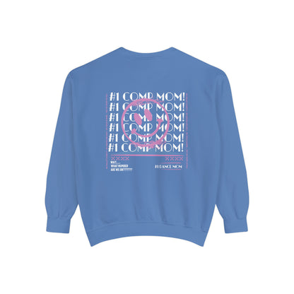 #1 Comp Mom - Dance Competition Sweatshirt