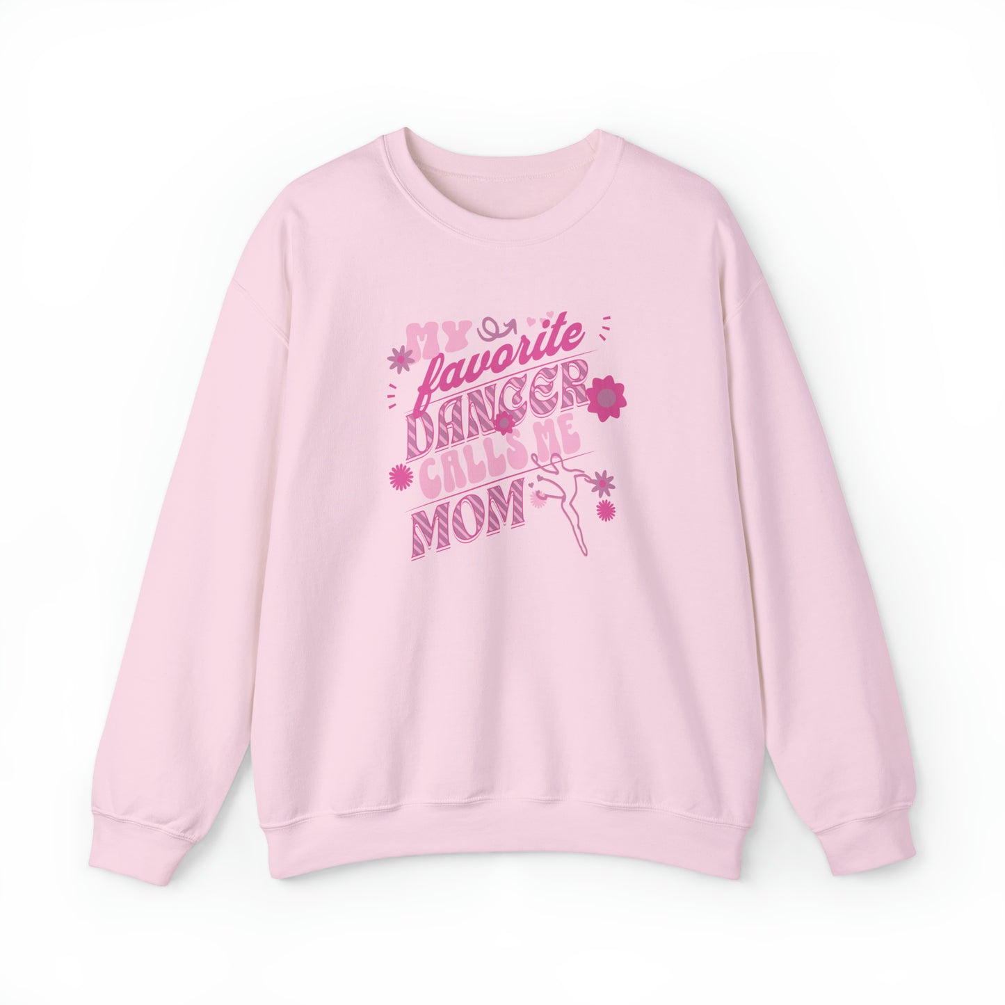 My Favorite Dancer Calls Me Mom-Dance Mom Crewneck Sweatshirt