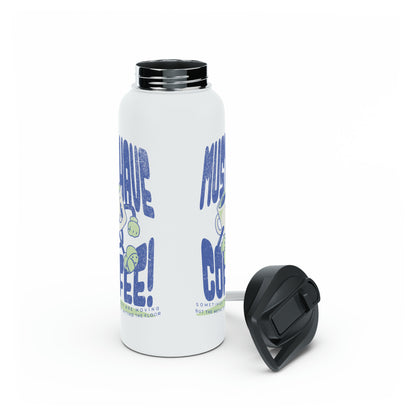 Must Have Coffee Tap Dance Water Bottle