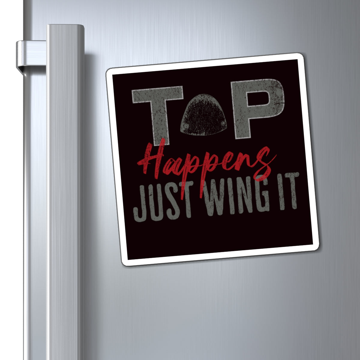 Tap Happens Just Wing It Magnets