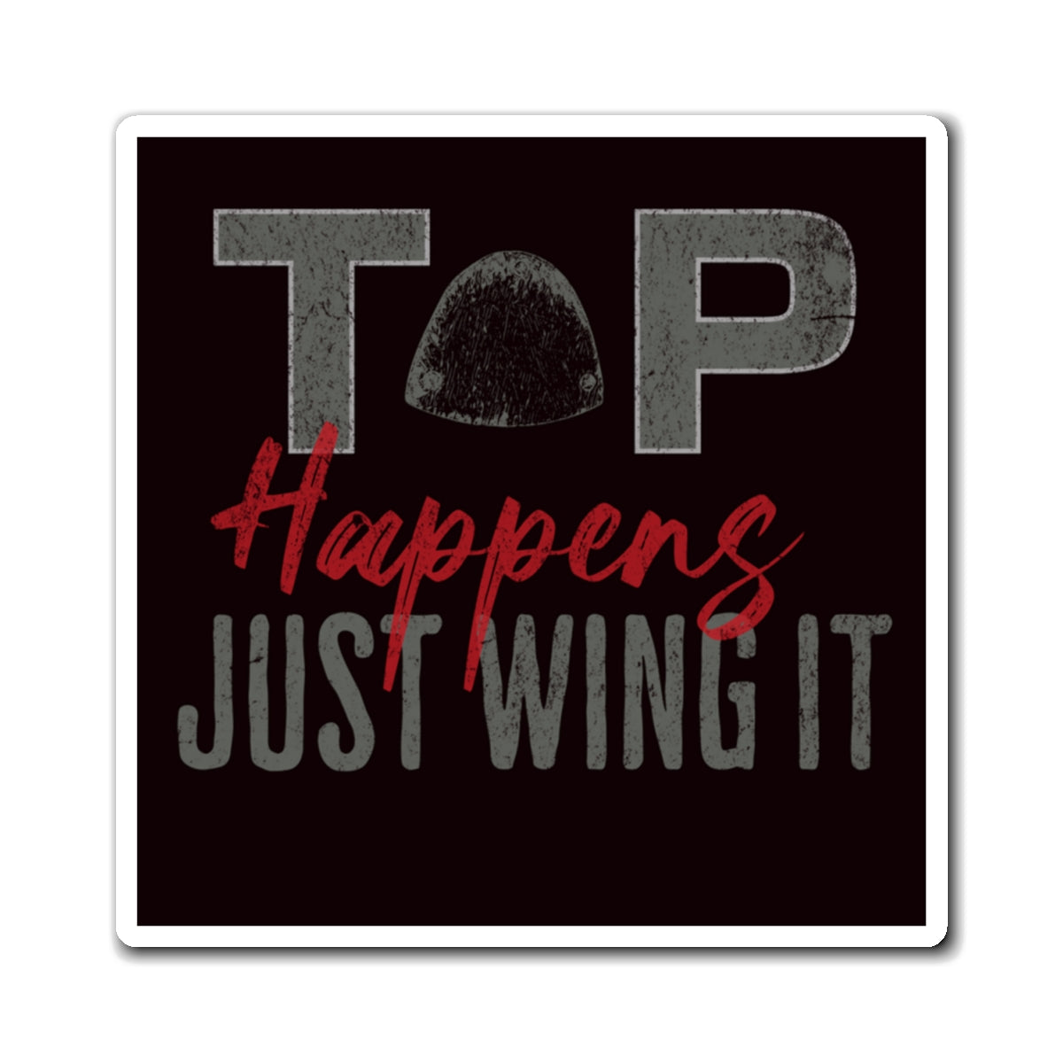 Tap Happens Just Wing It Magnets