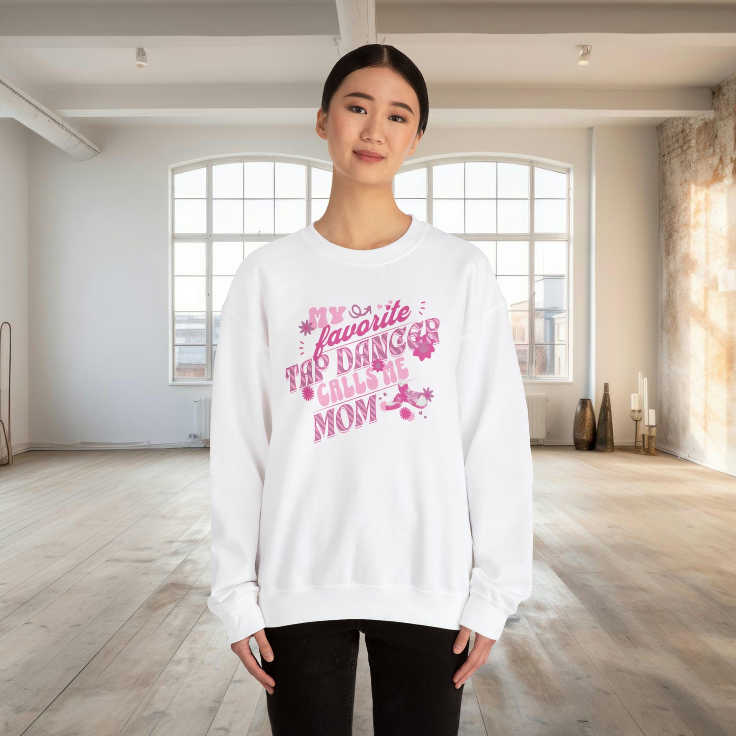 My Favorite Tap Dancer Calls Me Mom-Tap Dance Mom Sweatshirt