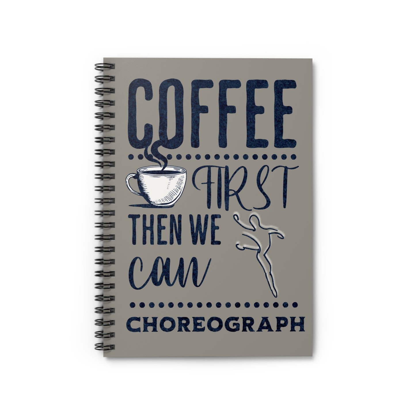 Coffee First Then We Can Choreograph Dance Teacher Notebook