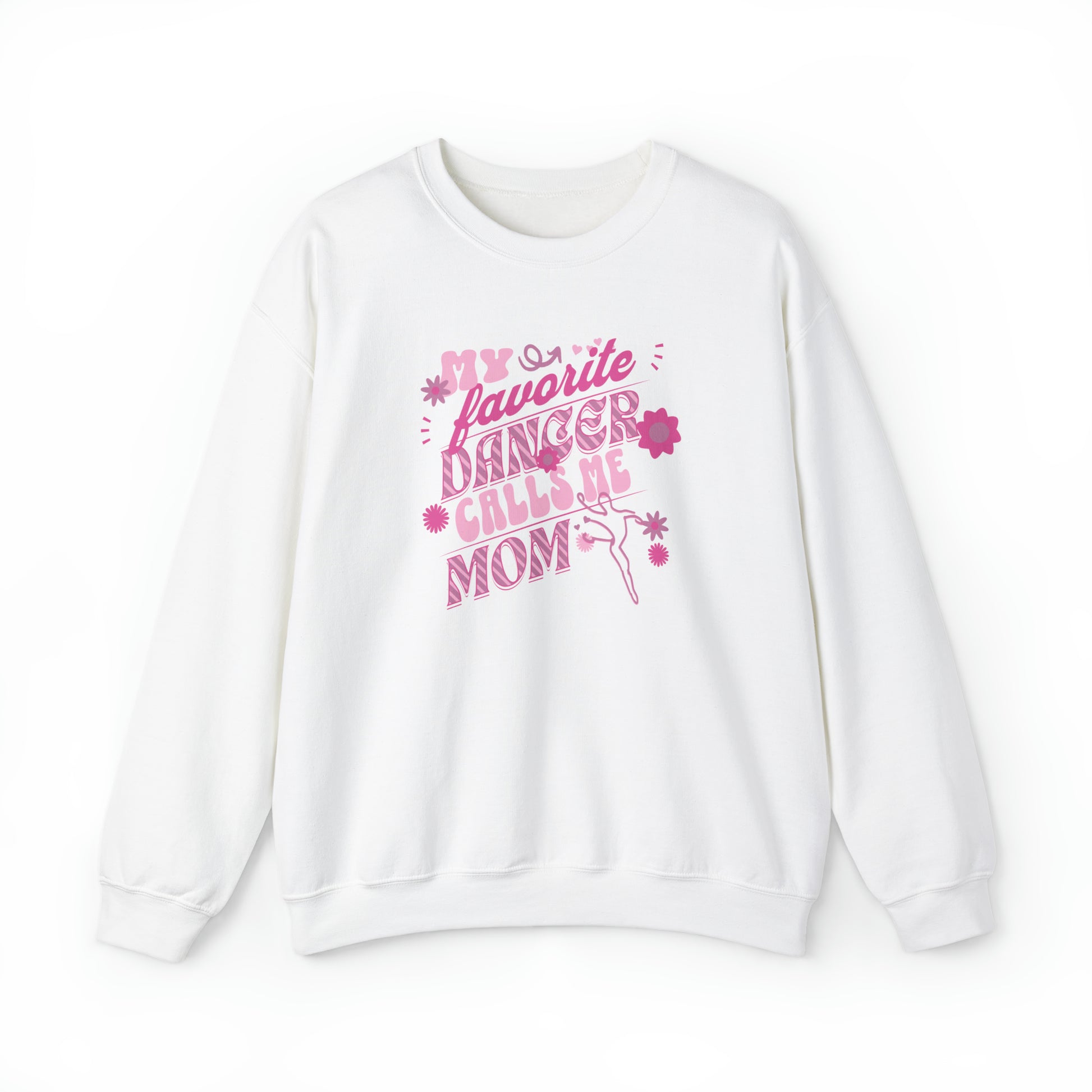 My Favorite Dancer Calls Me Mom-Dance Mom Crewneck Sweatshirt