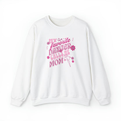 My Favorite Dancer Calls Me Mom-Dance Mom Crewneck Sweatshirt