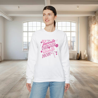 My Favorite Dancer Calls Me Mom-Dance Mom Crewneck Sweatshirt