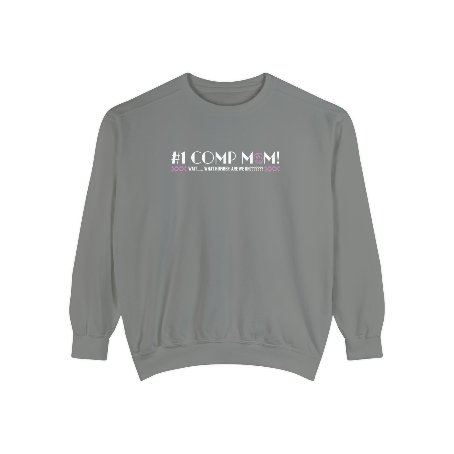 #1 Comp Mom - Dance Competition Sweatshirt