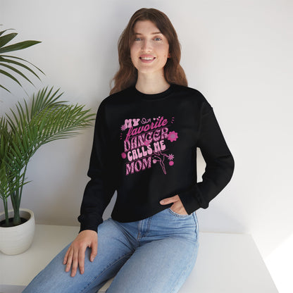 My Favorite Dancer Calls Me Mom-Dance Mom Crewneck Sweatshirt